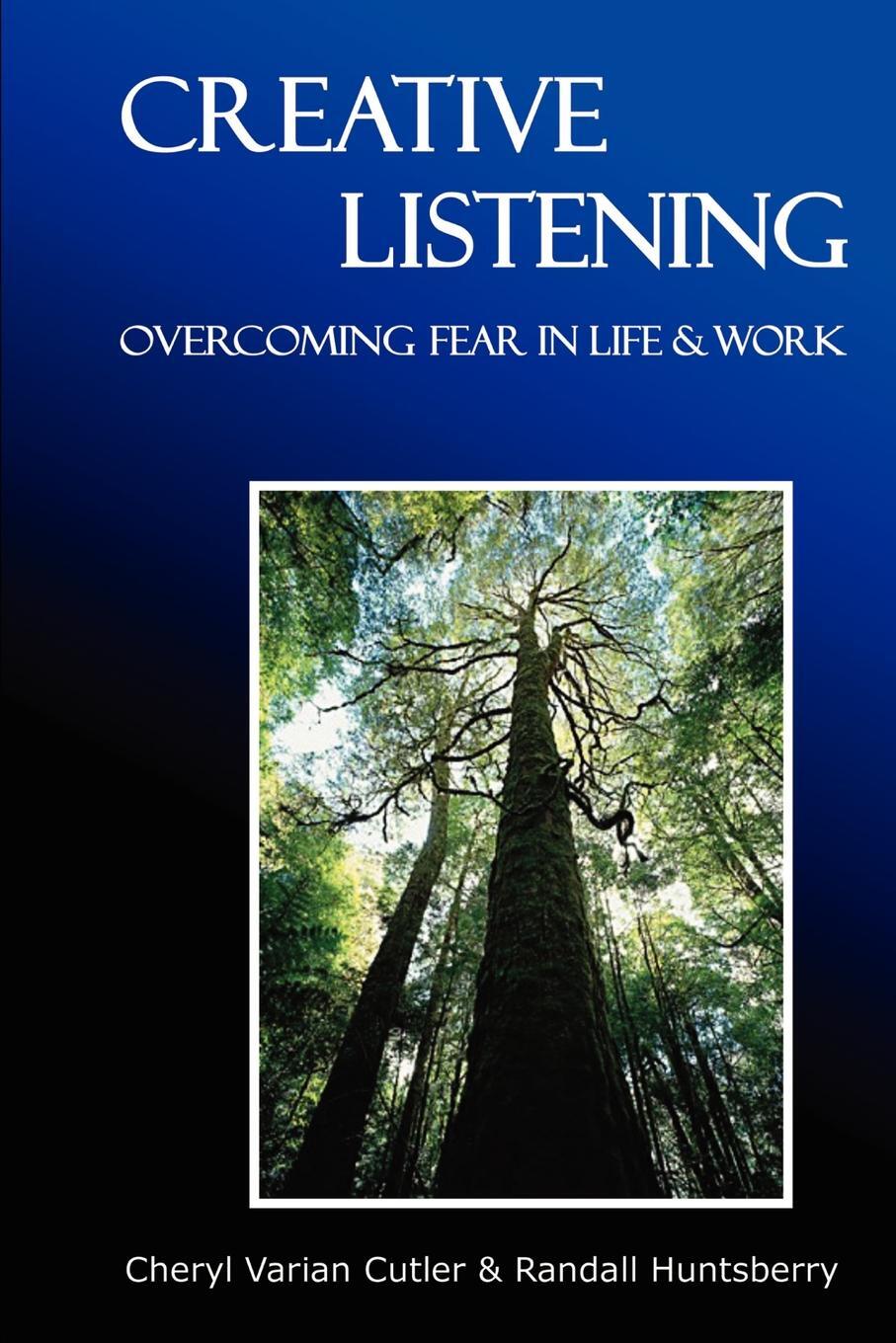 фото Creative Listening. Overcoming Fear in Life & Work