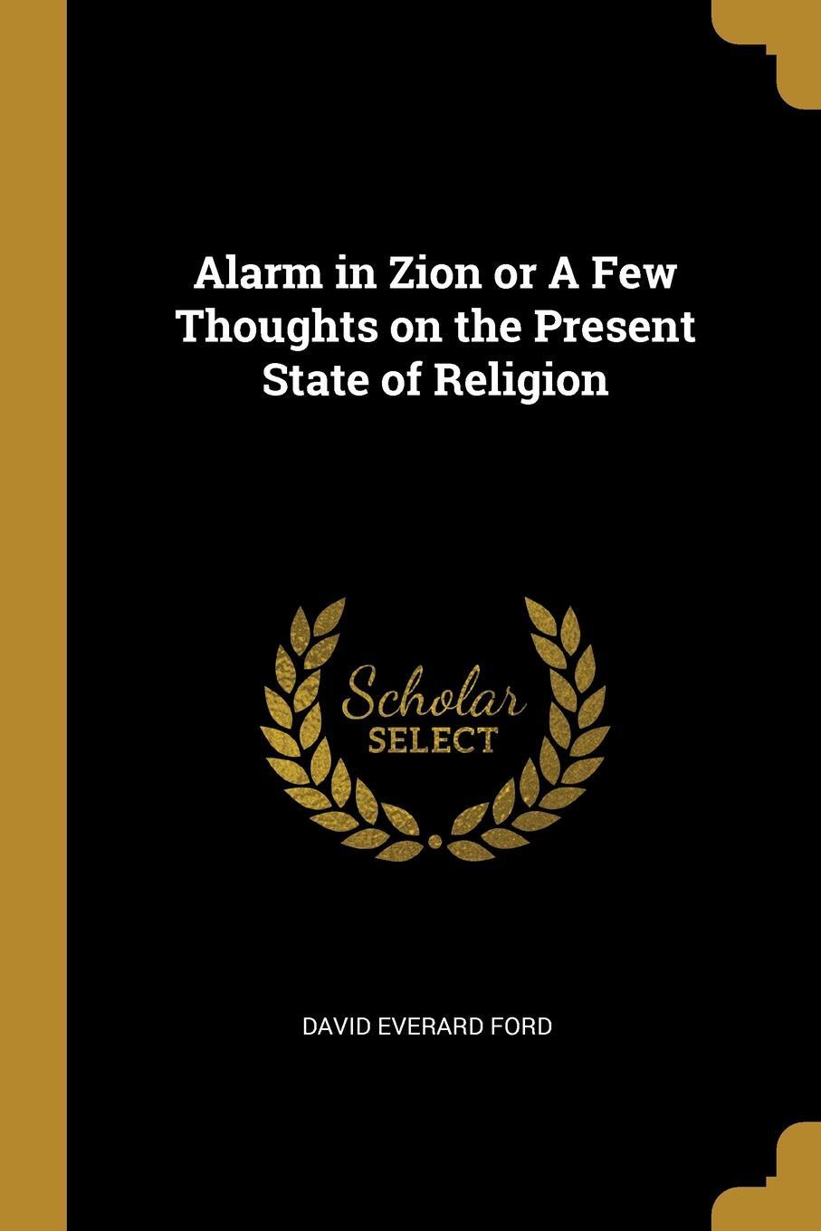 фото Alarm in Zion or A Few Thoughts on the Present State of Religion