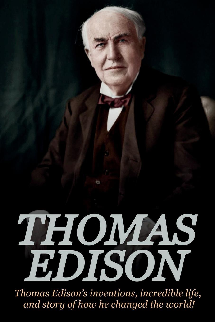 Thomas Edison was