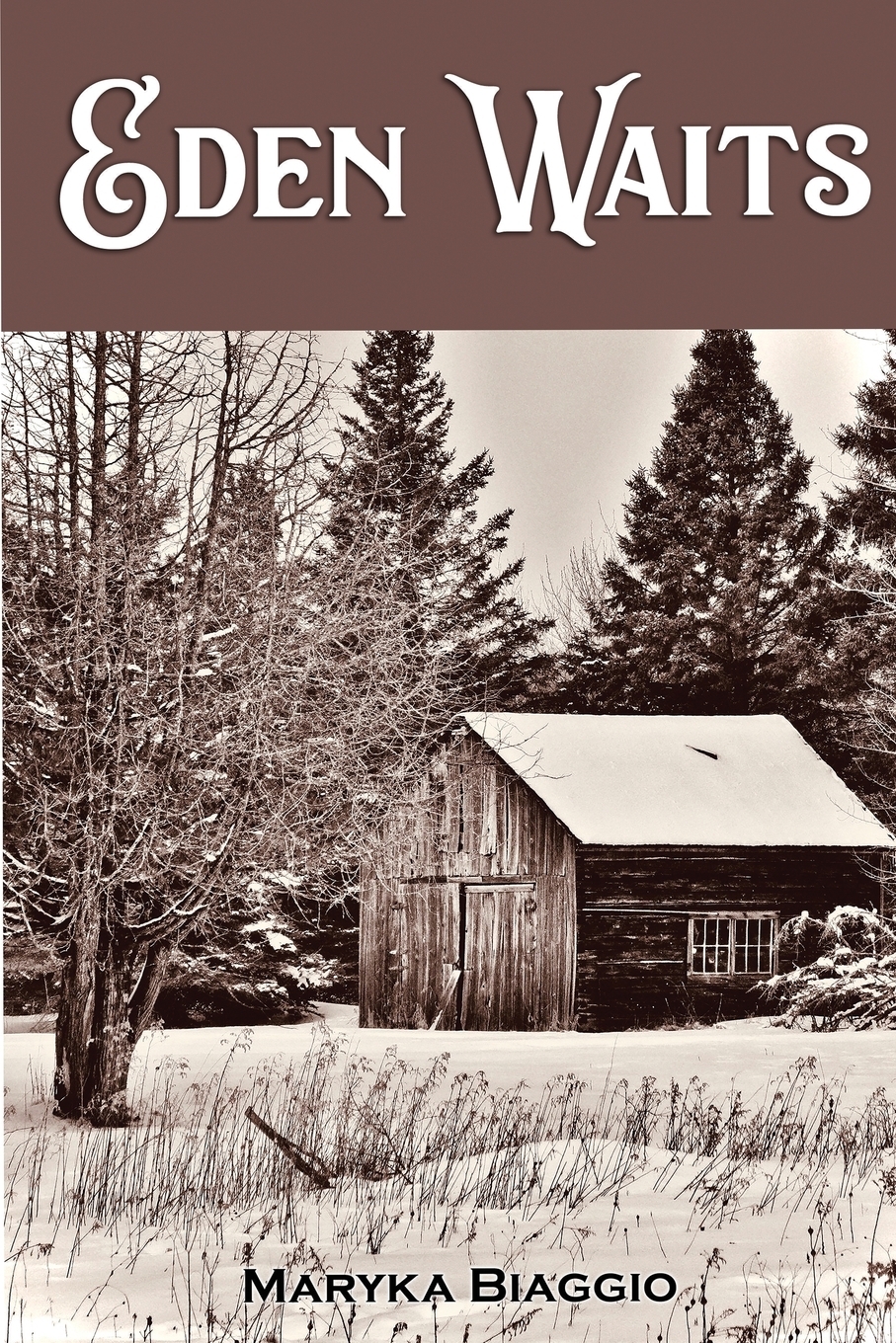 фото Eden Waits. A novel based on the true story of Michigan's Utopian community, Hiawatha Colony