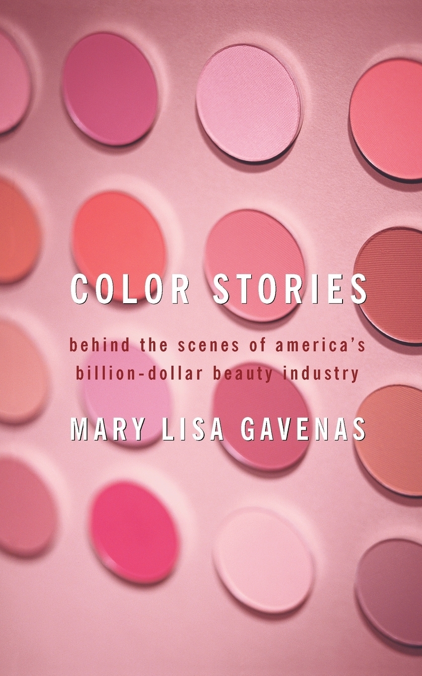 фото Color Stories. Behind the Scenes of America's Billion-Dollar Beauty Industry