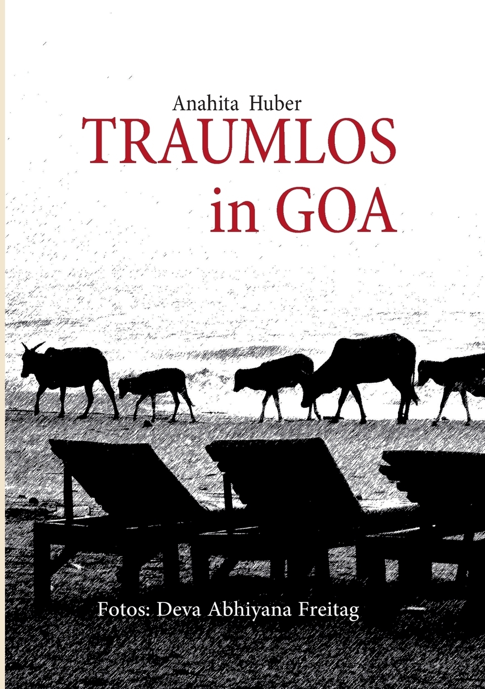 Traumlos in Goa. Anahita Huber Traumlos in Goa. Anahita Huber