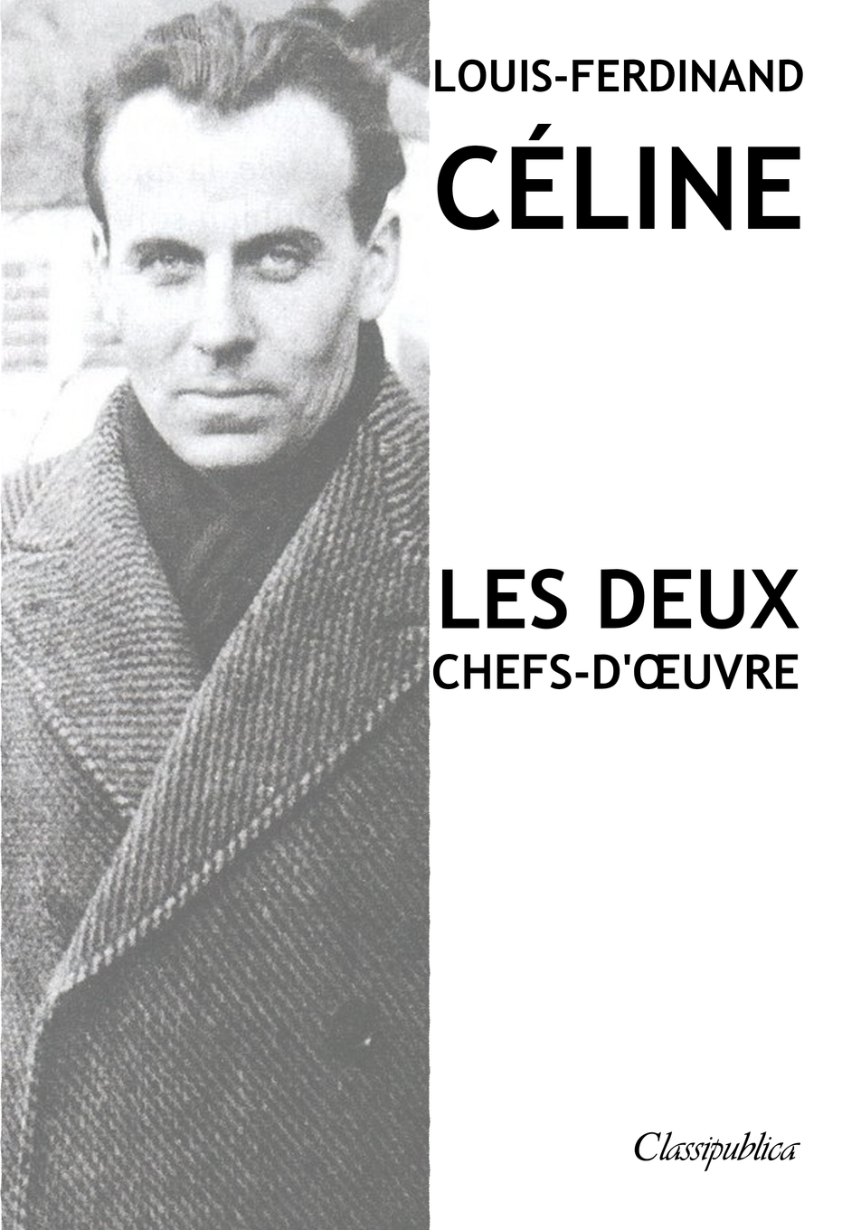 - Louis-Ferdinand Celine - Les deux chefs-d'oeuvre. Voyage au bout de la nuit Mort a credit 9781913003265