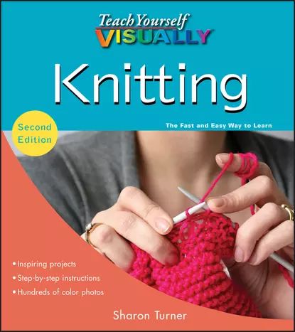 Teach Yourself VISUALLY Knitting | Turner Sharon | Электронная книга