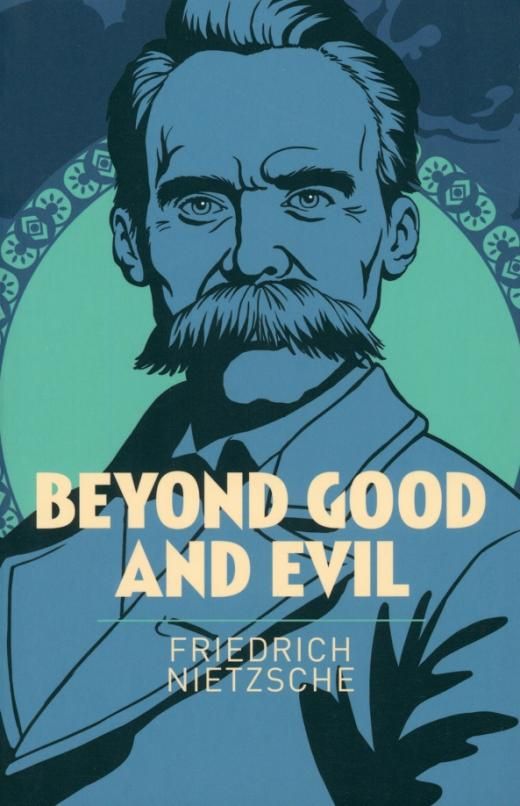 Добро ницше. Beyond good and Evil by Friedrich Nietzsche. Beyond good and Evil обложка.