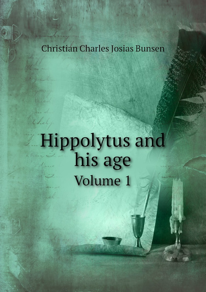 Hippolytus and his age. Volume 1 - купить с доставкой по выгодным ценам ...