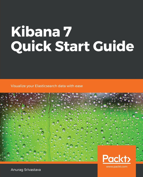 Kibana 7 Quick Start Guide - купить с доставкой по выгодным ценам в ...