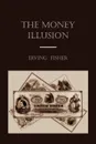 The Money Illusion - Irving Fisher