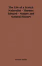 The Life of a Scotch Naturalist - Thomas Edward - Nature and Natural History - Samuel Jr. Smiles