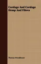 Cordage And Cordage Hemp And Fibres - Thomas Woodhouse