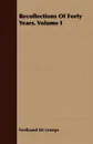 Recollections Of Forty Years. Volume I - Ferdinand De Lesseps