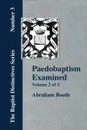 Paedobaptism Examined - Vol. 2 - Abraham Booth