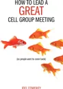 How to Lead a GREAT Cell Group Meeting - Joel Comiskey