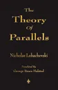 The Theory Of Parallels - Nicholas Lobachevski, George Bruce Halsted