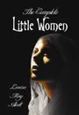 The Complete Little Women - Little Women, Good Wives, Little Men, Jo's Boys - Louisa May Alcott