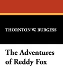 The Adventures of Reddy Fox - Thornton W. Burgess