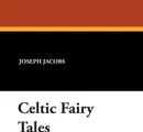 Celtic Fairy Tales - Joseph Jacobs