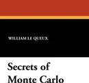 Secrets of Monte Carlo - William le Queux
