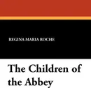 The Children of the Abbey - Regina Maria Roche