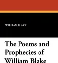 The Poems and Prophecies of William Blake - William Blake