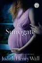 The Surrogate - Judith Henry Wall