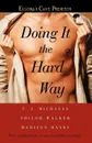 Doing It the Hard Way - T. J. Michaels, Shiloh Walker, Madison Hayes