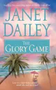 The Glory Game - Janet Dailey
