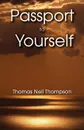 Passport to Yourself - Thomas N. Thompson