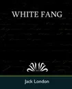 White Fang - Jack London, Jack London