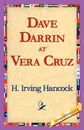 Dave Darrin at Vera Cruz - H. Irving Hancock