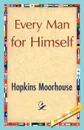 Every Man for Himself - Moorhouse Hopkins Moorhouse, Hopkins Moorhouse