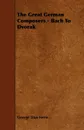 The Great German Composers - Bach To Dvorak - George Titus Ferris