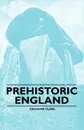 Prehistoric England - Grahame Clark