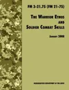 The Warrior Ethos and Soldier Combat Skills. The Official U.S. Army Field Manual FM 3-21.75 (FM 21-75), 28 January 2008 revision - U.S. Department of the Army, U.S. Army Infantry School, Army Training and Doctrine Command