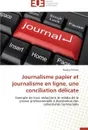 Journalisme papier et journalisme en ligne, une conciliation delicate - PETITOT-P