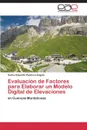 Evaluacion de Factores para Elaborar un Modelo Digital de Elevaciones - Pacheco Angulo Carlos Eduardo