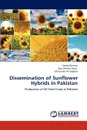 Dissemination of Sunflower Hybrids in Pakistan - Qaisrani Saeed, Khan Ejaz Ahmad, Sadozai Ghazanfar Ali