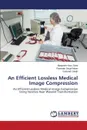 An Efficient Lossless Medical Image Compression - Saini Manpreet Kaur, Mann Ravinder Singh, Singh Gurpreet