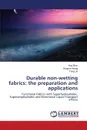 Durable non-wetting fabrics. the preparation and applications - Zhou Hua, Wang Hongxia, Lin Tong