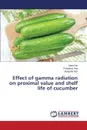 Effect of gamma radiation on proximal value and shelf life of cucumber - Dar Sana, Haq Rukhama, Naz Shagufta