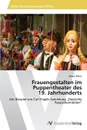 Frauengestalten im Puppentheater des 19. Jahrhunderts - Mikić Jelena