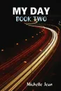 MY DAY - BOOK TWO - Michelle Jean
