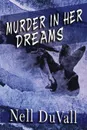 Murder in Her Dreams - Nell Duvall