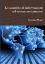 Lo scambio di informazioni nel settore assicurativo - Antonino Magrì