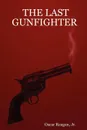 The Last Gunfighter - Oscar Jr. Reagan