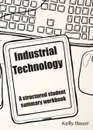 Industrial Technology. A Structured Student Summary Workbook: 2nd Edition - Kelly Bauer