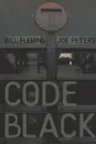 Code Black - Joe Peters, Bill Fleming
