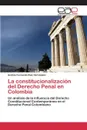 La constitucionalizacion del Derecho Penal en Colombia - Ruiz Hernández Andrés Fernando