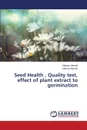 Seed Health , Quality test, effect of plant extract  to germination - Ahmed Mansur, Hassan Kamrul