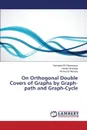 On Orthogonal Double Covers of Graphs by Graph- path and Graph-Cycle - El-Shanawany Ramadan, Shabana Hanan, El-Mesady Ahmed